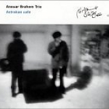 Anouar Brahem Trio - Astrakan Cafe