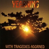Yearning - With Tragedies Adorned