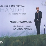 Mark Padmore - As steals the morn... - arias & scenes for tenor