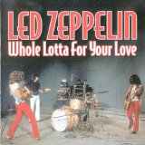 Led Zeppelin - Whole Lotta for Your Love (1969-05-25)