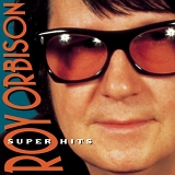 Roy Orbison - Super Hits