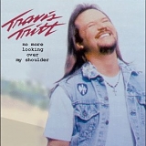 Travis Tritt - No More Looking Over My Shoulder