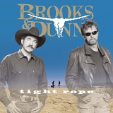 Brooks & Dunn - Tight Rope