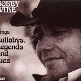 Bobby Bare - Bobby Bare Sings Lullabys, Legends and Lies
