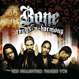 Bone Thugs-N-Harmony - The Collection Vol. 2