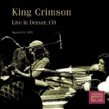 King Crimson - Live In Denver, CO