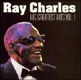 Ray Charles - His Greatest Hits, Vol. 1 [DCC]