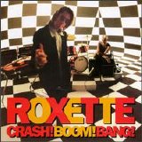 Roxette - Crash!Boom!Bang!