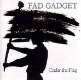Fad Gadget - (1982) Under the Flag