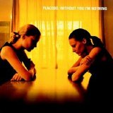 Placebo - (1998) Without You I'M Nothing