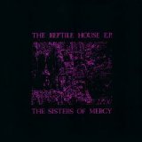 Sisters of Mercy - The Reptile House EP