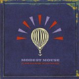 Modest Mouse - We Were Dead Before The Ship Even Sank