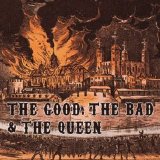 The Good, The Bad & The Queen - The Good, The Bad & The Queen