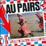 Au Pairs - Playing with a Different Sex