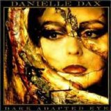 Danielle Dax - Dark Adapted Eye