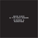 Nick Cave and The Bad Seeds - B-Sides And Rarities Volume I