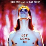 Nick Cave and The Bad Seeds - Let Love In