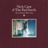 Nick Cave and The Bad Seeds - The Abattoir Blues Tour 2004
