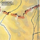 Harold Budd & Brian Eno - Ambient 2: The Plateaux of Mirror