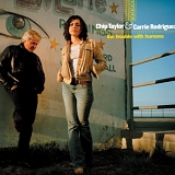 Chip Taylor & Carrie Rodriguez - The Trouble With Humans
