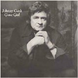 Johnny Cash - Gone Girl (1978)