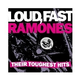 Ramones - Loud, Fast Ramones: Their Toughest Hits