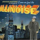 Stevens, Sufjan - Come on Feel the Illinoise