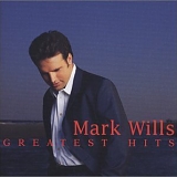 Wills, Mark - Greatest Hits