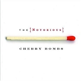 Notorious Cherry Bombs, The - The Notorious Cherry Bombs