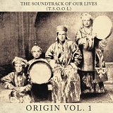 Soundtrack of Our Lives, The - Origin Vol. 1