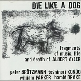 Die Like A Dog - The Complete FMP Recordings