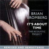 Brian Bromberg - It's About Time - The Acoustic Project