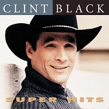 Black, Clint - Super Hits