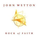 John Wetton - Rock of Faith