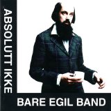 Bare Egil Band - Absolutt Ikke Bare Egil Band