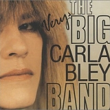 Carla Bley - The Very Big Carla Bley Band