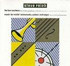 Steve Reich - The Four Sections