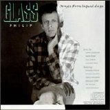 Philip Glass - Glass; Songs From Liquid Days