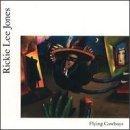 Rickie Lee Jones - Flying Cowboys