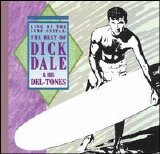 Dick Dale & the Del-Tones - King of the Surf Guitar: The Best of Dick Dale