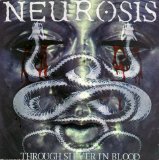 Neurosis - Through Silver In Blood