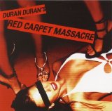 Duran Duran - Red Carpet Massacre