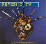 Psychic TV - Force the Hand of Chance