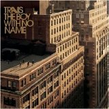 Travis - The Boy With No Name (2007)