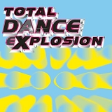 VARIOUS ARTISTS - Total Dance Explosion