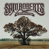 Sam Roberts - We Were Born in a Flame