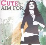 Cute is What We Aim For - Cute