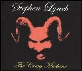 Stephen Lynch - The Craig Machine