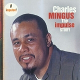 Charles Mingus - The Impulse Story