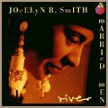 Jocelyn B. Smith & Married Men - River